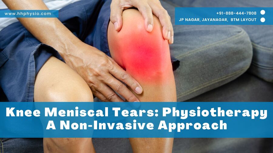 Knee Meniscal Tears Physiotherapy - A Non-Invasive Approach